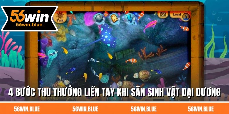 4 bước thu thưởng liền tay khi săn sinh vật đại dương